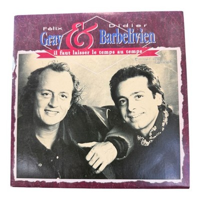 Felix Gray Didier Barbelivien Il Faut Laisser Le Temps Au Temps 7'' Single 1990