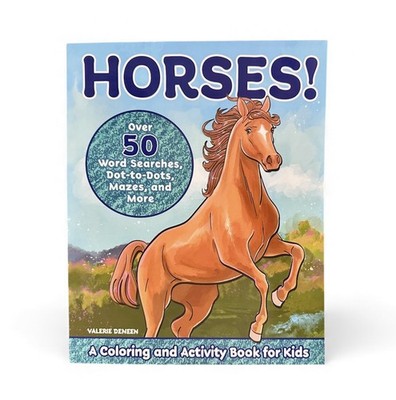 Horses!: A Coloring and Activity Book for Kids with Word Searches, Dot-To-D...