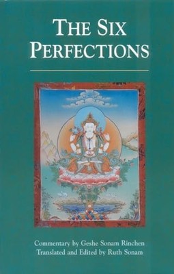 The Six Perfections: An Oral Teaching - paperback Geshe Sonam Rinchen|Ruth S...