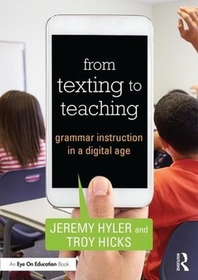 Jeremy Hyler Troy Hicks From Texting to Teaching (Paperback)