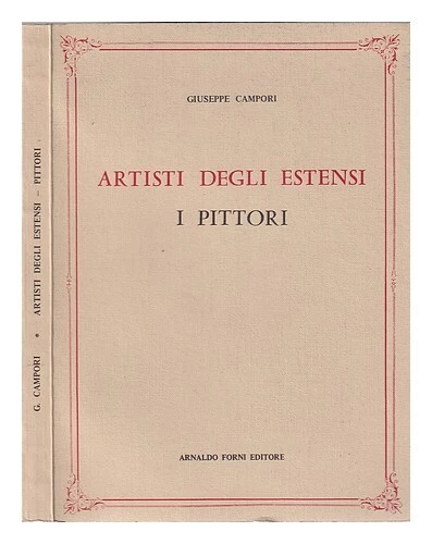 CAMPORI, GIUSEPPE Artisti degli Estensi: i pittori: con documenti inediti e indi - Picture 1 of 1