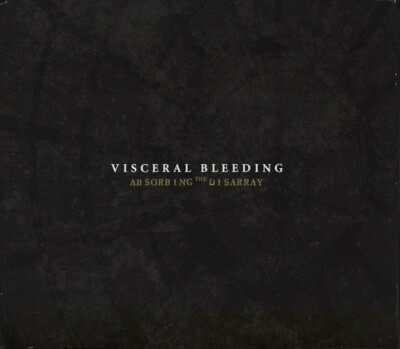 VISCERAL BLEEDING - Absorbing The Disarray CD