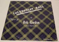 Rob Gordon and his Band Caledonian Ball 1960s Thistle BSLP 104S Vinyl LP Album
