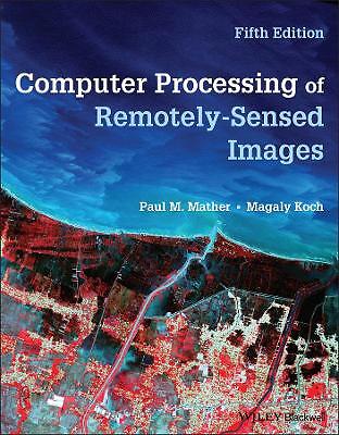 Computer Processing of Remotely-Sensed Images - 9781119502821