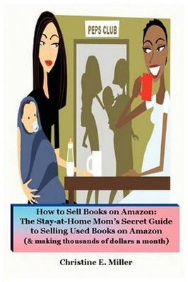 How to Sell Books on Amazon: The Stay-At-Home Mom's Secret Guide to Selling ...