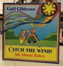 Catch the Wind!: All About Kites