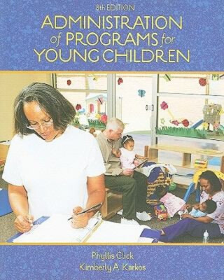 Administration of Programs for Young Children Kim, Click, Phyllis