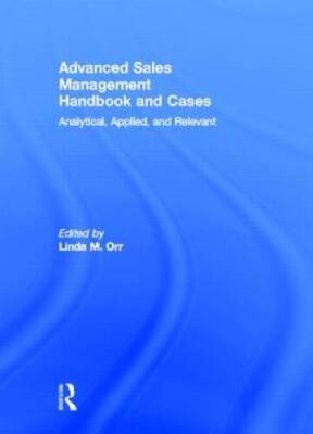 Advanced Sales Management Handbook and Cases: Analytical, Applied,  - VERY GOOD