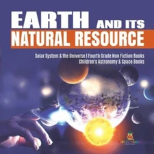 Earth And Its Natural Resource  Solar System & The Universe  Fourth Grade Non...