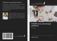 Futuro De La OdontologíA PediáTrica Ayesha Taha