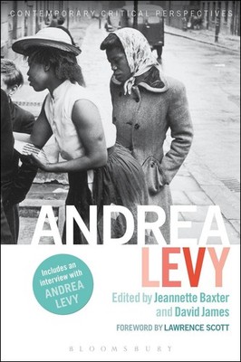 Andrea Levy: Contemporary Critical Perspectives by Dr Jeannette Baxter (English)