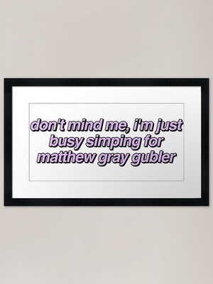 I'm a simp for matthew gray gubler gerahmtes Wandbild Poster Leinwanddruck Bild