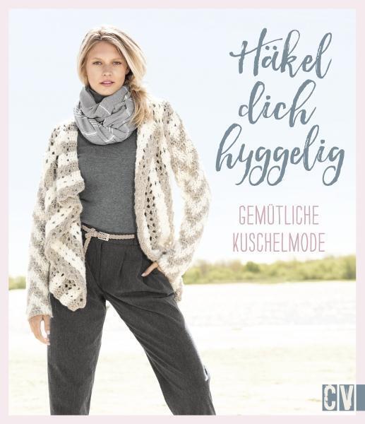 Thumbnail - Häkel Dich Hyggelig Gemütliche Kuschelmode Buch 80 S. Deutsch 2018
