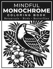 Mindful Monochrome Coloring Book for Adults: One Color Botanicals Featuring Flow