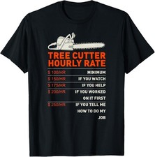 Tree Cutter Hourly Rate - Chainsaw - Funny Arborists T-Shirt