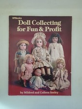 Doll Collecting for Fun  Profit by Mildred and Colleen Seeley