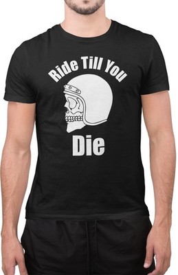 Lustiges T-Shirt Ride Till You Die Fahrer Motorradrennen Neuheit Top