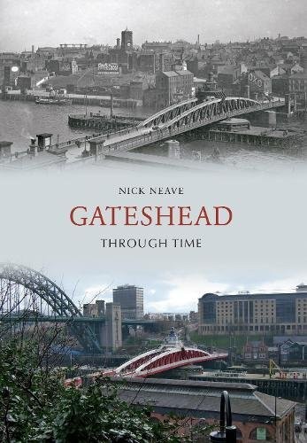 Gateshead Through Time,Nick Neave