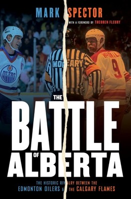 The Battle of Alberta: The Historic Rivalry Between the Edmonton Oilers and ...