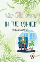 Baroness Orczy | The Old Man In The Corner | Taschenbuch | Englisch (2023)