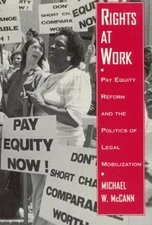 Rights at Work : Pay Equity Reform and the Politics of Legal Mobi