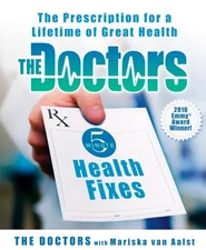 The Doctors 5-Minute Health Fixes: The Prescription for a Lifetime of Great Heal