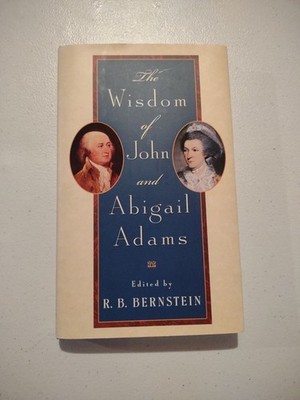 The Wisdom of John and Abigail Adams by Abigail S. Adams (2002, Hardcover) NEW!