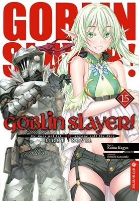 Goblin Slayer! Light Novel 15 | Kumo Kagyu, Noboru Kannatuki | deutsch