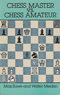 Max Euwe, Walter Meiden: Chess Master vs. Chess Amateur (englischsprachig)