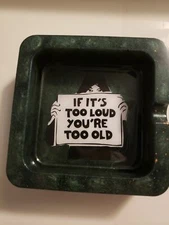 If It's Too Loud Ashtray