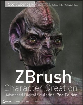 ZBrush Character Creation: Advanced Digital Sculpting,Scott Sp ,