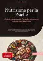 Nutrizione Per La Psiche: Ottimizzazione Del Cervello Attraverso L'alimentazione