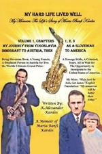 My Hard Life Lived Well: Volume 1 by K. Alexander Kardos Paperback Book