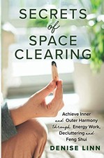 Secrets of Space Clearing: Achieve Inner and Ou. Linn**