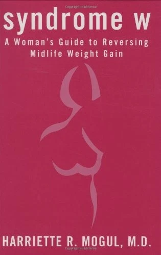 Syndrome W: A Womans Guide to Reversing Mid-Life Weight Gain - Hardcover - GOOD