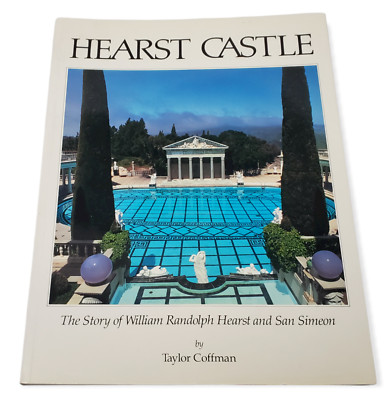 Hearst Castle Story William Randolph Hearst & San Simeon Taylor Coffman 1992 PB