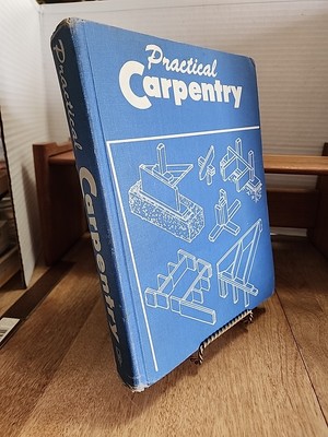 Practical Carpentry by Mix Floyd M. and Ernest H. Cirou