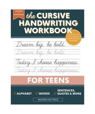 The Cursive Handwriting Workbook for Teens: Learn the Art of Penmanship in this 