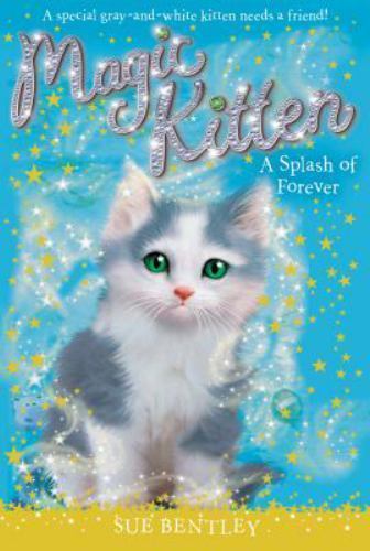 A Splash of Forever #14 (Magic Kitten), USED-Good, Bentley, Sue