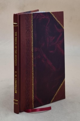 The Wreck Of The Hesperus / By Henry Wadsworth Longfellow ; Illu [Leather Bound]