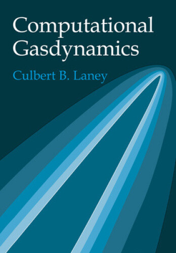 Thumbnail - Computational Gasdynamics By Culbert B. Laney