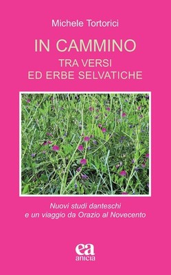 Buch - Michele Tortorici - Unterwegs. Zwischen Versen und Wildkräutern. Neue Stud