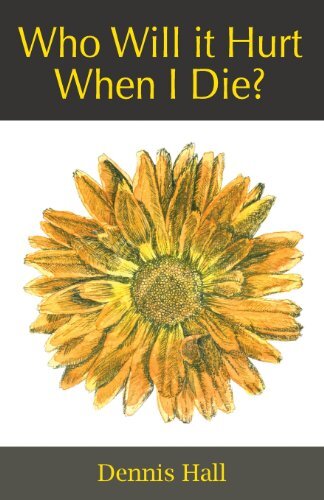 Who Will it Hurt When I Die?, Dennis Hall - Picture 1 of 2