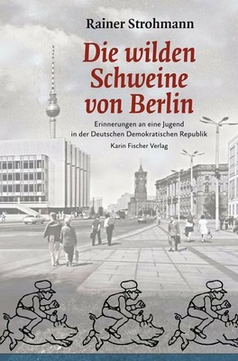 Die Wilden Schweine Von Berlin Strohmann Rainer Ebay