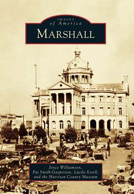 NEW Arcadia Publishing Marshall, TX 9780738579030 Images of America Trade Paperb