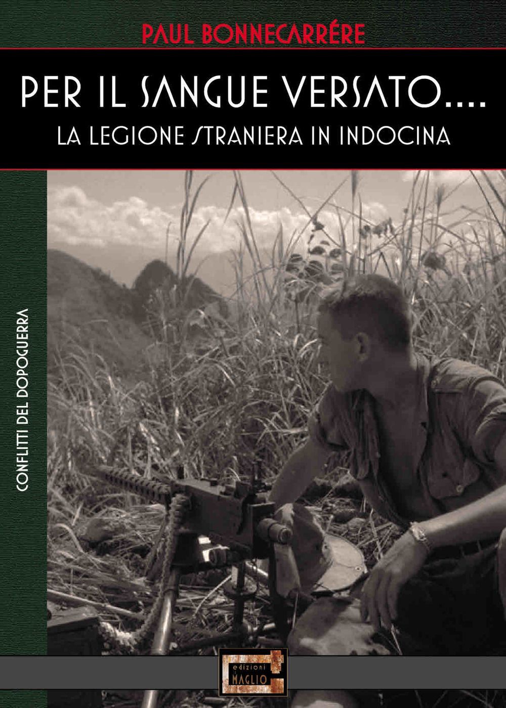 Libri Paul BonnecarrÃ©re - Per Il Sangue Versato... La Legione Straniera In Indo