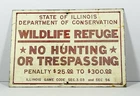 Vtg Department of Conservation Illinois Wildlife Refuge Warning Porcelain Sign