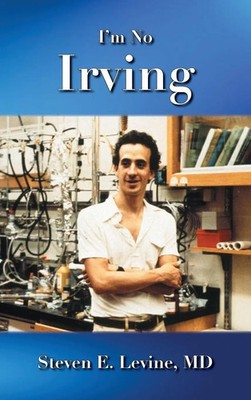MD Steven E. Levine | I'm No Irving | Buch | Englisch (2021) | Gebunden