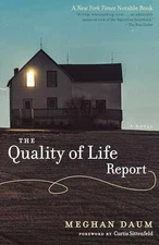 The Quality of Life Report: A Novel - Paperback, by Daum Meghan - Very Good