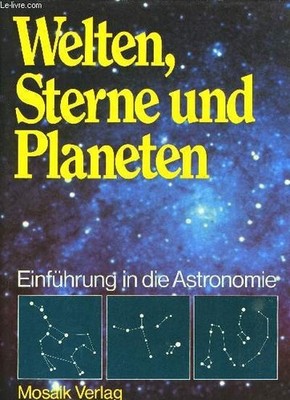 WELTEN, STERNE UND PLANETEN - EINFÜHRUNG IN DIE ASTRONOMIE - RÜKL Antonin - 1979